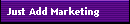 Just Add Marketing